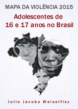 Mapa da Violência 2015: Adolescentes de 16 e 17 anos do Brasil