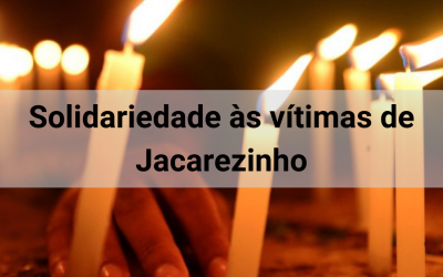 Solidariedade às vítimas de Jacarezinho
